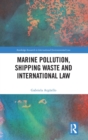 Image for Marine Pollution, Shipping Waste and International Law