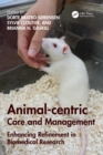 Image for Animal-centric care and management  : enhancing refinement in biomedical research