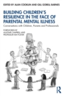 Image for Building Children&#39;s Resilience in the Face of Parental Mental Illness