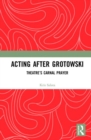Image for Acting after Grotowski