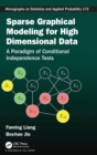 Image for Sparse graphical modeling for high dimensional data  : a paradigm of conditional independence tests