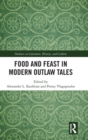 Image for Food and feast in modern outlaw tales