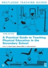 Image for A Practical Guide to Teaching Physical Education in the Secondary School