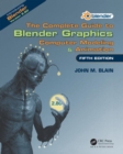 Image for The complete guide to Blender graphics  : computer modeling &amp; animation