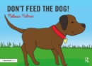 Image for Don&#39;t Feed the Dog!