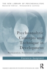 Image for Psychoanalytic Concepts and Technique in Development