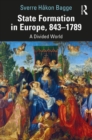 Image for State formation in Europe, 843-1789  : a divided world