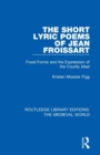 Image for The Short Lyric Poems of Jean Froissart