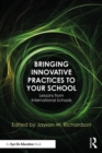 Image for Bringing innovative practices to your school  : lessons from international schools