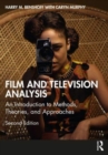 Image for Film and television analysis  : an introduction to methods, theories, and approaches