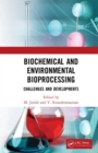 Image for Biochemical and environmental bioprocessing  : challenges and developments