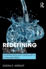 Image for Redefining Trauma: Understanding and Coping with a Cortisoaked Brain