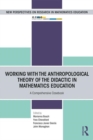 Image for Working with the anthropological theory of the didactic in mathematics education  : a comprehensive casebook