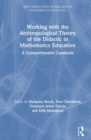 Image for Working with the Anthropological Theory of the Didactic in Mathematics Education