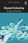 Image for Beyond schooling  : an anarchist challenge