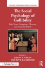 Image for The social psychology of gullibility  : conspiracy theories, fake news and irrational beliefs