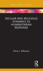 Image for Secular and Religious Dynamics in Humanitarian Response
