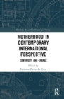 Image for Motherhood in contemporary international perspective  : continuity and change