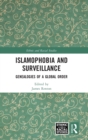 Image for Islamophobia and surveillance  : genealogies of a global order
