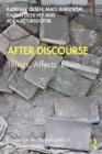 Image for After discourse  : things, affects, ethics