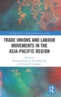 Image for Trade Unions and Labour Movements in the Asia-Pacific Region