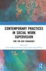 Image for Contemporary practices in social work supervision  : time for new paradigms?