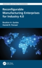 Image for Reconfigurable Manufacturing Enterprises for Industry 4.0