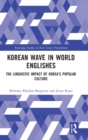 Image for Korean wave in world Englishes  : the linguistic impact of Korea&#39;s popular culture