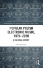 Image for Popular Polish Electronic Music, 1970–2020