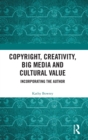 Image for Copyright, Creativity, Big Media and Cultural Value