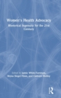 Image for Women&#39;s Health Advocacy : Rhetorical Ingenuity for the 21st Century