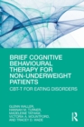 Image for Brief cognitive behavioural therapy for non-underweight patients  : CBT-T for eating disorders