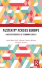 Image for Austerity across europe  : lived experiences of economic crises