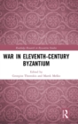 Image for War in Eleventh-Century Byzantium