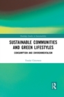 Image for Sustainable communities and green lifestyles  : consumption and environmentalism