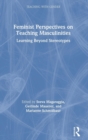 Image for Feminist perspectives on teaching masculinities  : learning beyond stereotypes