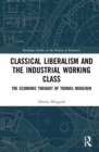 Image for Classical Liberalism and the Industrial Working Class