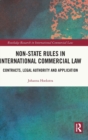 Image for Non-state rules in international commercial law  : contracts, legal authority, and application