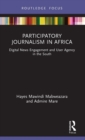 Image for Participatory journalism in Africa  : digital news engagement &amp; user agency in the south