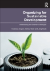 Image for Organizing for sustainable development  : addressing the grand challenges