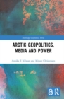 Image for ARCTIC GEOPOLITICS MEDIA &amp; POWER