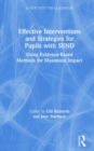 Image for Effective interventions and strategies for pupils with SEND  : research-based methods for maximum impact