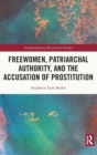 Image for Freewomen, Patriarchal Authority, and the Accusation of Prostitution