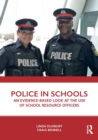 Image for Police in schools  : an evidence-based look at the use of school resource officers