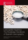 Image for Lexicografia hispanica / The Routledge Handbook of Spanish Lexicography