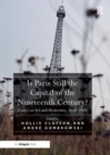 Image for Is Paris Still the Capital of the Nineteenth Century? : Essays on Art and Modernity, 1850-1900