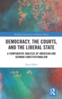 Image for Democracy, the Courts, and the Liberal State