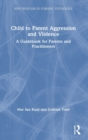 Image for Child to Parent Aggression and Violence