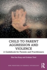 Image for Child to Parent Aggression and Violence