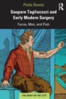 Image for Gaspare Tagliacozzi and early modern surgery  : faces, men, and pain